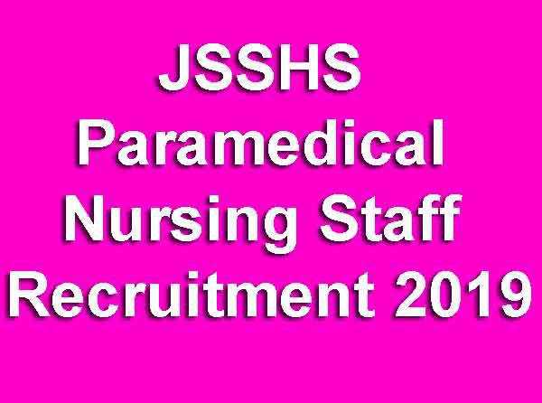 JSSHS Paramedical Nursing Staff Recruitment 2019
