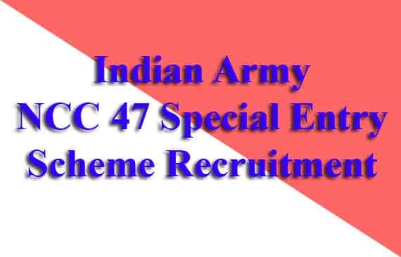 Indian Army NCC 47 Special Entry Scheme Recruitment