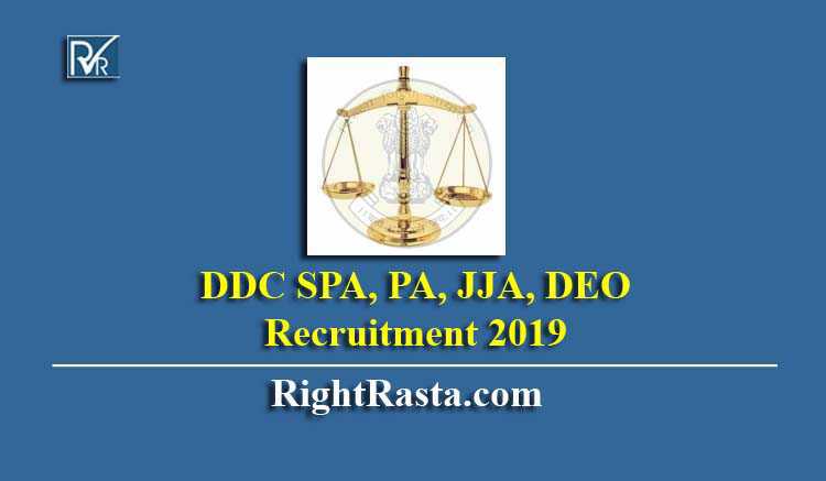 DDC SPA, PA, JJA, DEO Recruitment 2019