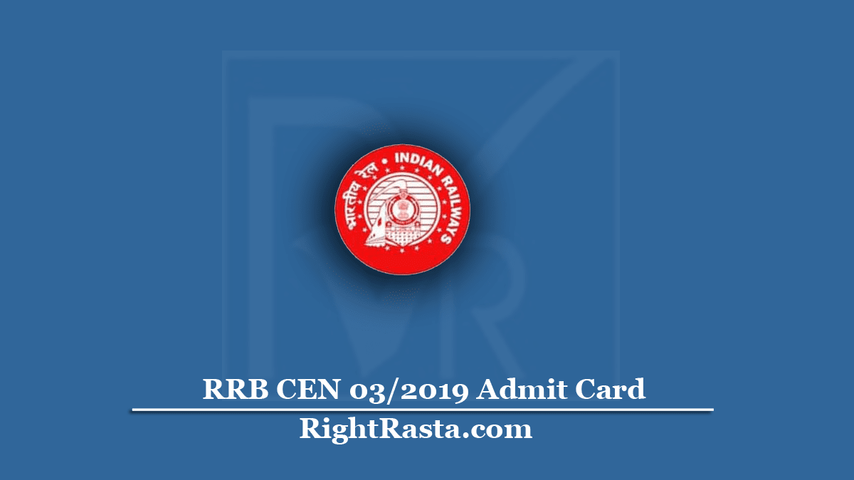 RRB CEN 03/2019 Admit Card