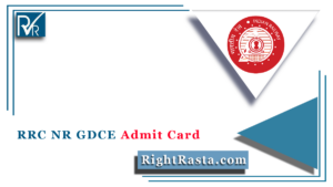 RRC NR GDCE Admit Card