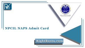 NPCIL NAPS Admit Card