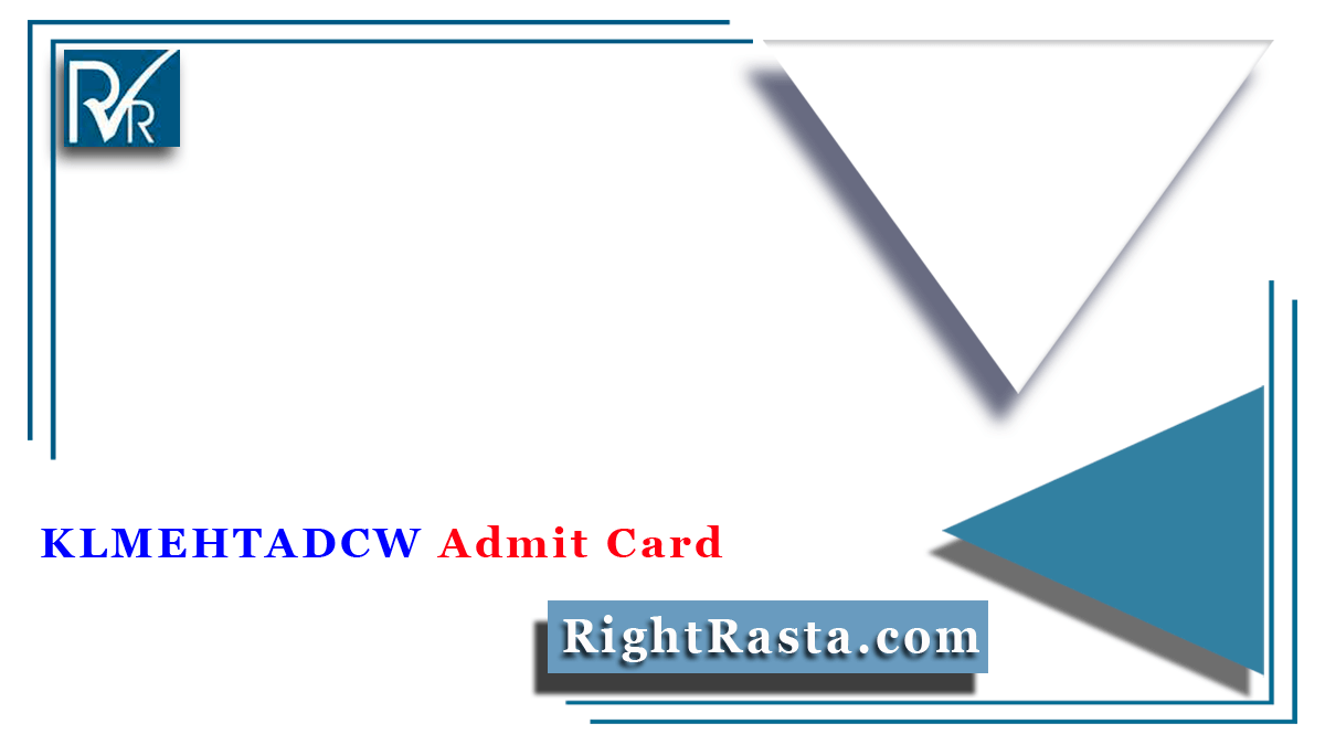 KLMEHTADCW Admit Card