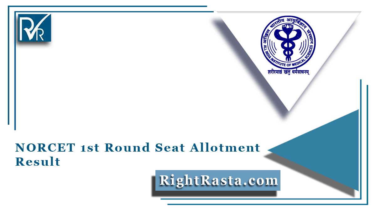 NORCET 1st Round Seat Allotment Result